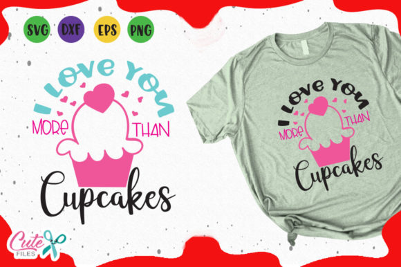 I Love You More Than Cupcakes: A Versatile Design for Creative and Personal Projects