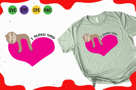 I Sloth You: A Versatile Design for Creative and Commercial Use